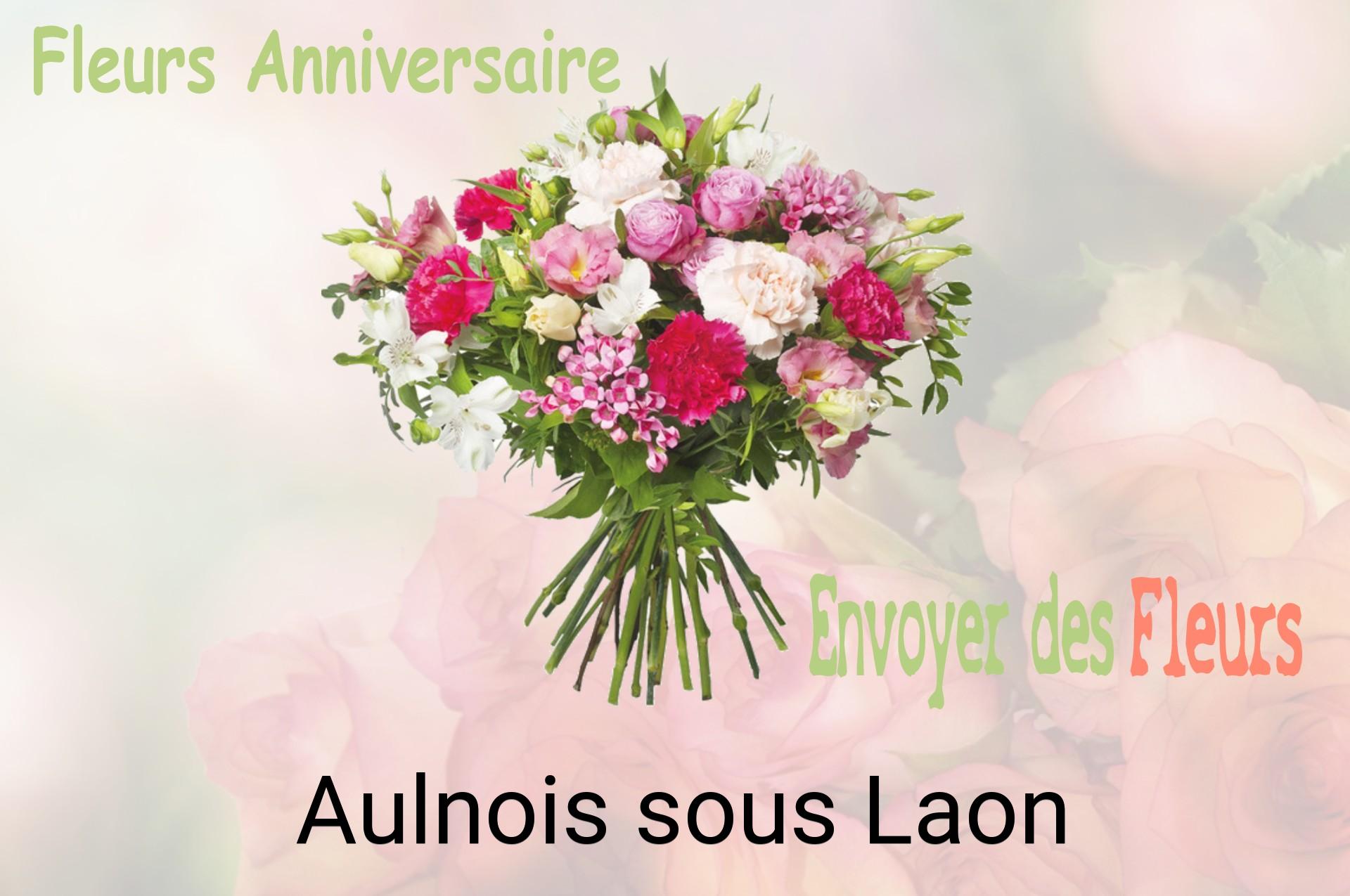 Bouquet de fleurs d’anniversaire livré à Aulnois-sous-Laon